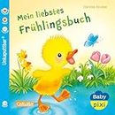 Baby Pixi (unkaputtbar) 147: Mein liebstes Frühlingsbuch: Babybuch ab 12 Monaten mit ersten Wörtern rund um die Osterzeit - auch für die Badewanne geeignet
