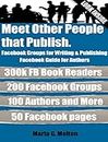 Facebook Groups for Writing & Publishing to advertise your book: 2017 Edition - 300,000 FB Book Readers. Engage with 100 Authors and bonus 50 Facebook pages.