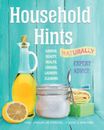 Household Hints, Naturally: Garden, Beauty, Health, Cooking, Laundry, Cle - GOOD