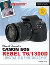 David Busch's CANON EOS Rebel T6/1300D Guide to Digital Photography Book~NEW