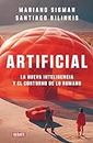 Artificial: La nueva inteligencia y el contorno de lo humano (Spanish Edition)
