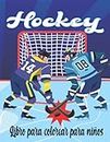Hockey Libro para Colorear para Niños: 50 sencillas ilustraciones deportivas con jugadores de hockey sobre hielo, equipos, palos, patines, trofeos y mucho más!