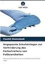 Angepasste Schuheinlagen zur Verhinderung des Fortschreitens von Fußkrankheiten: basierend auf dem Muster der druckempfindlichen Teile des Fußes (German Edition)