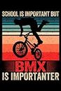 School is Important but BMX is Importanter, School, Sports: Cycling Bike BMX Accessories Bicycle Gift Ideas | Dot Grid Journal, Notebook or Organizer ... | Exercise book, Scheduler, Task Checklist