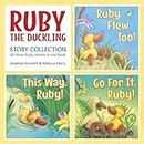 RUBY THE DUCKLING Story Collection: RUBY FLEW TOO! , THIS WAY, RUBY! and GO FOR IT, RUBY!
