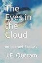 The Eyes in the Cloud: An Internet Fantasy