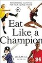 Eat Like a Champion: Performance Nutrition for Your Young Athlete