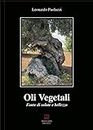 Oli Vegetali: Fonte di salute e bellezza (II - Collana di Medicina e Salute Vol. 3) (Italian Edition)