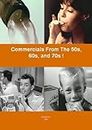 Commercials From The 50s, 60s, and 70s!