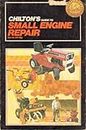 Chilton's Guide to Small Engine Repair Up to 20 Hp