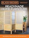 Black & Decker Readymade Home Furniture: Easy Building Projects Made from Off-the-Shelf Items (English Edition)