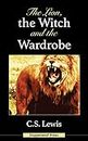 The Lion the Witch and the Wardrobe (Chronicles of Narnia Book 1)