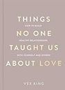 Things No One Taught Us About Love: THE SUNDAY TIMES BESTSELLER. How to Build Healthy Relationships with Yourself and Others (The Good Vibes Trilogy)