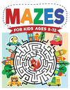 Mazes For Kids Ages 8-12: Maze Activity Book - 8-10, 9-12, 10-12 Year Olds ...