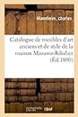 Catalogue de Nombreux Meubles d'Art Anciens Et de Style de la Maison Mazaroz-Ribalier: Sculptures En Bois, Mobiliers Artistiques