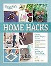 Reader's Digest Home Hacks: Clever DIY Tips and Tricks for Fixing, Organizing, Decorating, and Managing Your Household: Cleaning, Storage & ... & Safety, Appliances & Gadgets, Easy Repairs