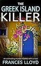 THE GREEK ISLAND KILLER an enthralling murder mystery with a twist (Detective Inspector Jack Dawes Mystery Book 1) (English Edition)