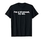im try sexual try me T-Shirt