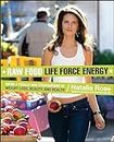 Raw Food Life Force Energy: Enter a Totally New Stratosphere of Weight Loss, Beauty, and Health (Raw Food Series Book 2)
