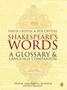 Shakespeare's Words: A Glossary and Language Companion-Ben Crystal, David Crysta