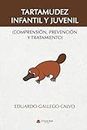Tartamudez infantil y juvenil: Comprensión, prevención y tratamiento (Spanish Edition)