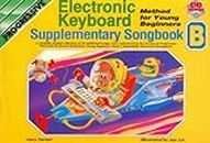Progressive: Electronic Keyboard: Supplementary Songbook B