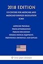 Medicare Program - Prior Authorization Process for Certain Durable Medical Equipment, Prosthetics, Orthotics, and Supplies (US Centers for Medicare and ... Services Regulation) (CMS) (2018 Editio