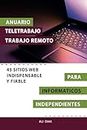 Anuario Teletrabajo Trabajo Remoto Para Informaticos Independientes 45 Sitios Web Indispensable Y Fiable
