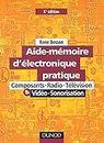 Aide-Memoire D'Electronique Pratique. Composants, Radio, Television, Video, Sonorisation, 6eme Edition