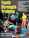 Youth Strength Training: Programs for Health, Fitness, and Sport (Strength & Power for Young Athlete)