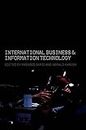 International Business and Information Technology: Interaction and Transformation in the Global Economy (English Edition)