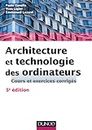 ARCHITECTURE ET TECHNOLOGIE DES ORDINATEURS - 5ÈME ÉDITION - COURS ET EXERCICES CORRIGES