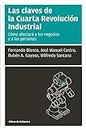 Las claves de la Cuarta Revolución Industrial: Cómo afectará a los negocios y a las personas (Manuales de gestión) (Spanish Edition)