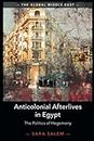 Anticolonial Afterlives in Egypt: The Politics of Hegemony: 14 (The Global Middle East, Series Number 14)