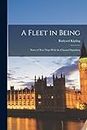 A Fleet in Being: Notes of Two Trips With the Channel Squadron