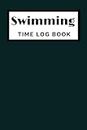 Swimming Time Log Book: Simple Swimmers Journal to Keep Track of Trainings , Practice, Racing and Swim Meets, Gifts for men and women who love to swim. (Volume 8)