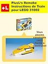 PlusL‘s Remake Instructions de Train pour LEGO 31002: Vous pouvez construire le Train de vos propres briques! (French Edition)