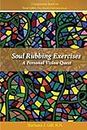 Soul Rubbing Exercises: A Personal Vision Quest