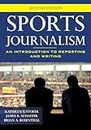 Sports Journalism: An Introduction to Reporting and Writing 2ed