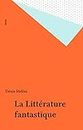 La Littérature fantastique (French Edition)