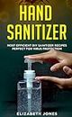 Homemade Hand Sanitizer: Most Efficient DIY Sanitizer Recipes Perfect for Virus Protection (English Edition)