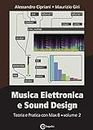 Musica elettronica e sound design. Teoria e pratica con Max 8 (Vol. 2)