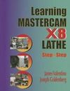 Good, Learning Mastercam X8 Lathe Step by Step, James Valentino, Book