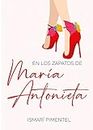 En los zapatos de María Antonieta (Spanish Edition)