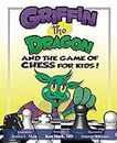 Griffin the Dragon and the Game of Chess for Kids