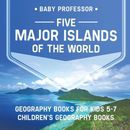 Five Major Islands of the World - Geography Books for Kids 5-7 | Children's Geog