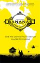 Bananas: How the United Fruit Company Shaped the World - Paperback - GOOD