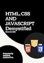 HTML CSS AND JAVASCRIPT Demystified By Harshil Chovatiya