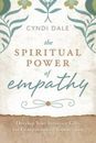 The Spiritual Power of Empathy: Develop Your Intuitive Gifts for...