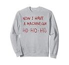 T-shirt « Now I have a Machine gun ho ho ho » Sweatshirt